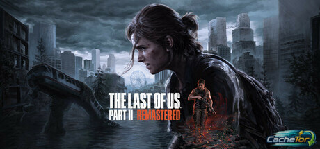 The Last of Us™ Part II Remastered